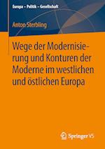 Wege der Modernisierung und Konturen der Moderne im westlichen und östlichen Europa