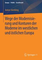 Wege der Modernisierung und Konturen der Moderne im westlichen und östlichen Europa