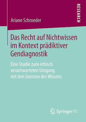 Das Recht auf Nichtwissen im Kontext prädiktiver Gendiagnostik