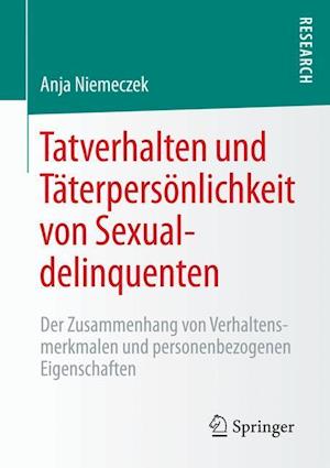 Tatverhalten und Täterpersönlichkeit von Sexualdelinquenten