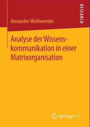 Analyse der Wissenskommunikation in einer Matrixorganisation