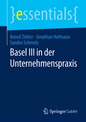 Basel III in der Unternehmenspraxis