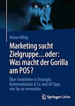 Marketing sucht Zielgruppe … oder: Was macht der Gorilla am POS?