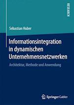 Informationsintegration in dynamischen Unternehmensnetzwerken