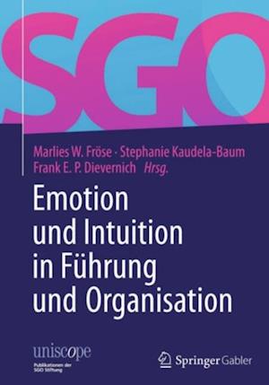 Emotion und Intuition in Führung und Organisation