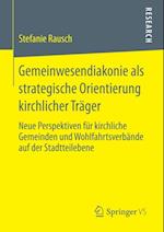 Gemeinwesendiakonie als strategische Orientierung kirchlicher Träger