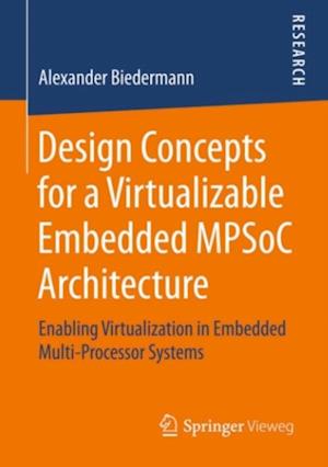 Design Concepts for a Virtualizable Embedded MPSoC Architecture