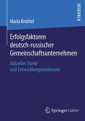 Erfolgsfaktoren deutsch-russischer Gemeinschaftsunternehmen