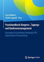 Praxishandbuch Kongress-, Tagungs- und Konferenzmanagement