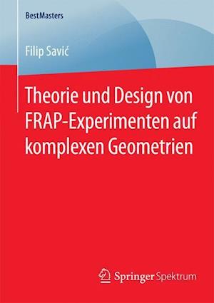 Theorie und Design von FRAP-Experimenten auf komplexen Geometrien