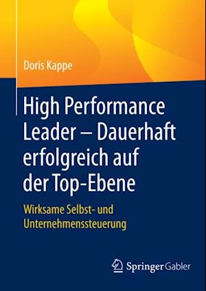 High Performance Leader – Dauerhaft erfolgreich auf der Top-Ebene