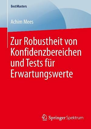 Zur Robustheit von Konfidenzbereichen und Tests für Erwartungswerte