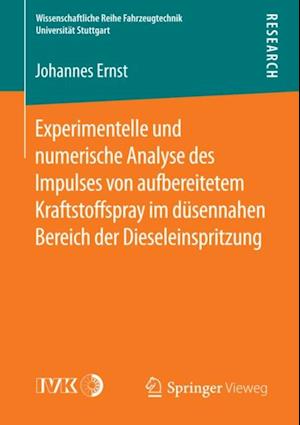 Experimentelle und numerische Analyse des Impulses von aufbereitetem Kraftstoffspray im düsennahen Bereich der Dieseleinspritzung