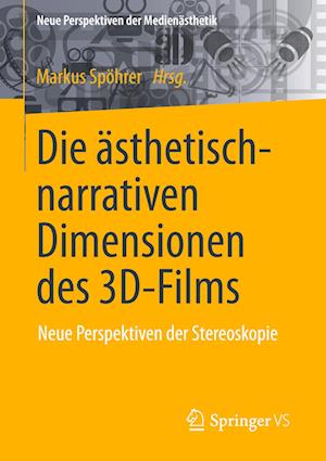 Die ästhetisch-narrativen Dimensionen des 3D-Films