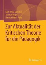 Zur Aktualität der Kritischen Theorie für die Pädagogik