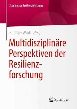 Multidisziplinäre Perspektiven der Resilienzforschung