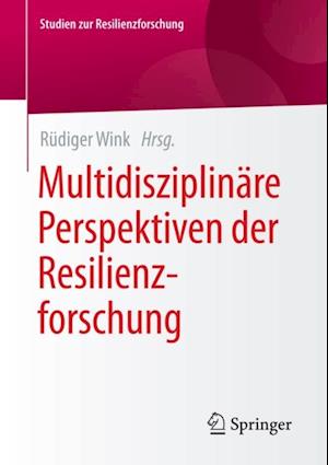 Multidisziplinäre Perspektiven der Resilienzforschung