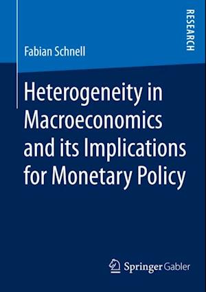 Heterogeneity in Macroeconomics and its Implications for Monetary Policy