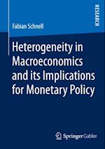 Heterogeneity in Macroeconomics and its Implications for Monetary Policy