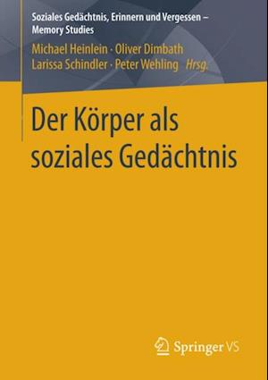 Der Körper als soziales Gedächtnis