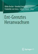 Ent-Grenztes Heranwachsen