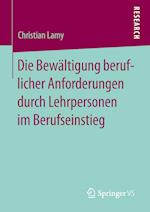 Die Bewältigung beruflicher Anforderungen durch Lehrpersonen im Berufseinstieg