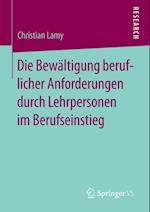 Die Bewältigung beruflicher Anforderungen durch Lehrpersonen im Berufseinstieg