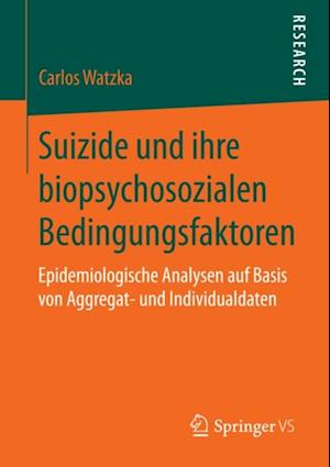 Suizide und ihre biopsychosozialen Bedingungsfaktoren