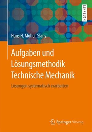 Aufgaben und Lösungsmethodik Technische Mechanik