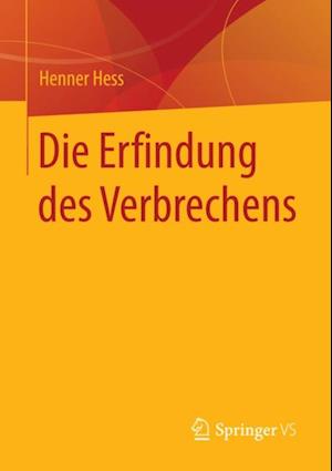 Die Erfindung des Verbrechens