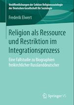 Religion als Ressource und Restriktion im Integrationsprozess