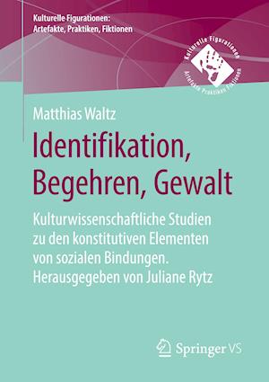 Identifikation, Begehren, Gewalt