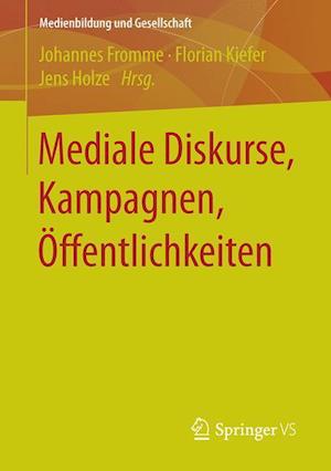 Mediale Diskurse, Kampagnen, Öffentlichkeiten