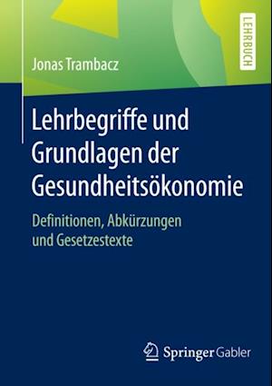 Lehrbegriffe und Grundlagen der Gesundheitsökonomie