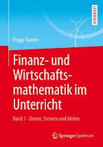 Finanz- und Wirtschaftsmathematik im Unterricht Band 1