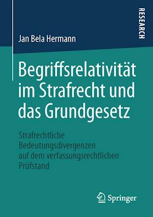 Begriffsrelativität im Strafrecht und das Grundgesetz