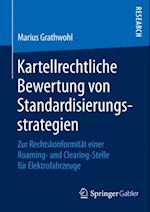 Kartellrechtliche Bewertung von Standardisierungsstrategien