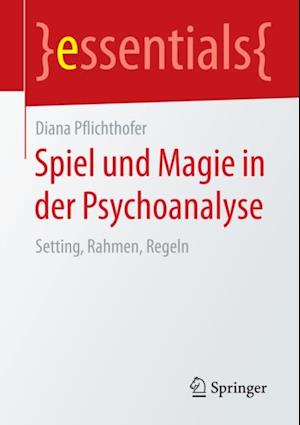 Spiel und Magie in der Psychoanalyse