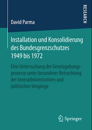 Installation und Konsolidierung des Bundesgrenzschutzes 1949 bis 1972