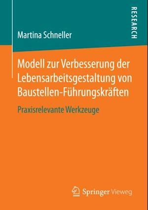 Modell zur Verbesserung der Lebensarbeitsgestaltung von Baustellen-Führungskräften