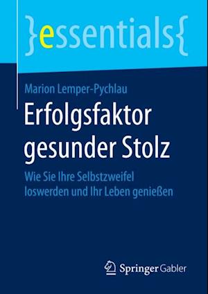 Erfolgsfaktor gesunder Stolz