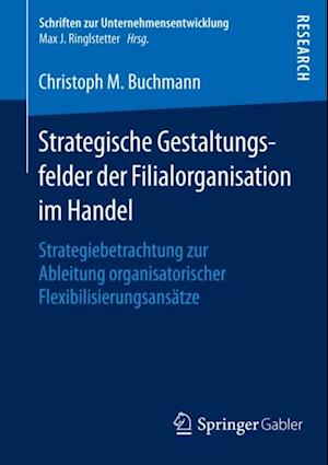 Strategische Gestaltungsfelder der Filialorganisation im Handel