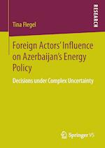 Foreign Actors’ Influence on Azerbaijan’s Energy Policy