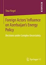 Foreign Actors' Influence on Azerbaijan's Energy Policy