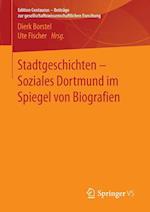 Stadtgeschichten - Soziales Dortmund im Spiegel von Biografien