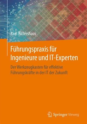 Führungspraxis für Ingenieure und IT-Experten