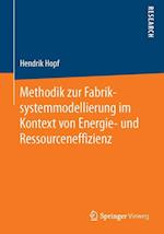 Methodik zur Fabriksystemmodellierung im Kontext von Energie- und Ressourceneffizienz