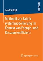 Methodik zur Fabriksystemmodellierung im Kontext von Energie- und Ressourceneffizienz