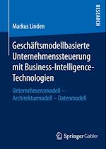 Geschäftsmodellbasierte Unternehmenssteuerung mit Business-Intelligence-Technologien