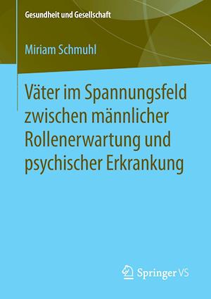 Väter im Spannungsfeld zwischen männlicher Rollenerwartung und psychischer Erkrankung